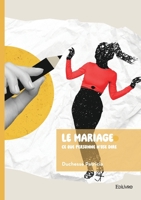 Le mariage: ce que personne n'ose dire 2414801565 Book Cover