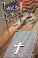 Lord, I'm in a Really Weird Place: Stories of Faith and Service 1449085539 Book Cover