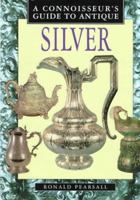 A Connoisseur's Guide to Antique Silver (Connoisseurs Guides) 1577170474 Book Cover