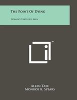 The Point of Dying: Donne's Virtuous Men 1258065665 Book Cover