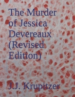 The Murder of Jessica Devereaux (Revised Edition) B0B4GYNQWF Book Cover