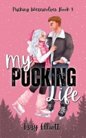 My Pucking Life 1964220122 Book Cover