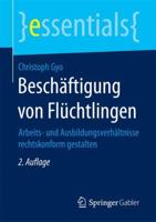 Besch?ftigung Von Fl?chtlingen: Arbeits- Und Ausbildungsverh?ltnisse Rechtskonform Gestalten 3658181532 Book Cover