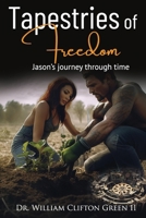 Tapestries of Freedom: Jason's Journey through Time 1649539754 Book Cover