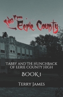 Tabby and the Hunchback of Eerie County High 1512279072 Book Cover