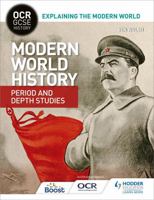 OCR GCSE History Explaining the Modern World: Modern World History Period and Depth Studies 1471860183 Book Cover