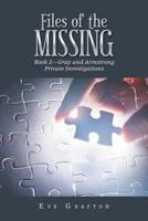 Files of the Missing : Book 2--Gray and Armstrong Private Investigations 1796000906 Book Cover