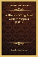 A History of Highland County, Virginia 1104594064 Book Cover