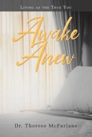 Awake Anew: Living as the True You 1098057074 Book Cover
