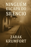 Ninguém Escapa do Silêncio: Coletânea de Crônicas. (Portuguese Edition) B0FNMKFR6R Book Cover