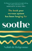 Soothe: The book your nervous system has been longing for 180081710X Book Cover