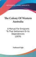 The colony of Western Australia: A manual for emigrants 1839 1165120399 Book Cover