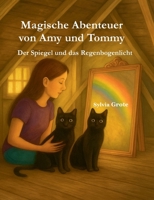Magische Abenteuer von Amy und Tommy: Der Spiegel und das Regenbogenlicht (German Edition) 3819209115 Book Cover