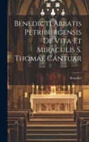 Benedicti Abbatis Petriburgensis de Vita et Miraculis S. Thomae Cantuar 1022084240 Book Cover