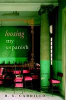 Loosing My Espanish 1400078148 Book Cover