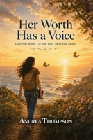 Her Worth Has a Voice B0H8S39CF2 Book Cover