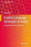 English Language Ideologies in Korea: Interpreting the Past and Present 3319590162 Book Cover