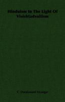 Hinduism in the Light of Visishtadvaitism 1406715204 Book Cover