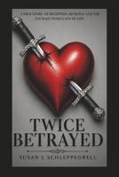 Twice Betrayed B0H9WB57DJ Book Cover