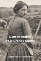 Dans le souffle de la Grande Guerre B0BW23RWVY Book Cover