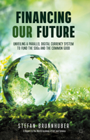 Financing Our Future: Unveiling a Parallel Digital Currency System to Fund the SDGs and the Common Good 3030648281 Book Cover