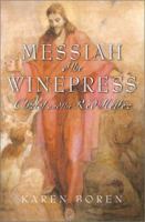 Messiah of the Winepress: Christ and the Red Heifer 0967566126 Book Cover