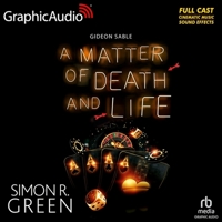 A Matter of Death and Life [Dramatized Adaptation]: Gideon Sable 2 B0C64DK1G7 Book Cover