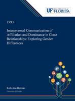 Interpersonal Communication of Affiliation and Dominance in Close Relationships: Exploring Gender Differences 0530008173 Book Cover