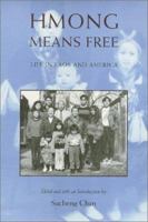 Hmong Means Free: Life In Laos And America 1566391636 Book Cover
