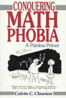 Conquering Math Phobia: A Painless Primer 0471528986 Book Cover