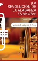 ¡LA REVOLUCIÓN DE LA ALABANZA ES AHORA Volumen 2: ALABANZA: EL PACTO (Spanish Edition) 1918626480 Book Cover