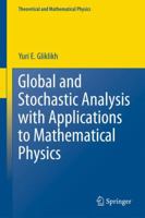 Global and Stochastic Analysis with Applications to Mathematical Physics 0857291629 Book Cover