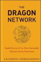 The Dragon Network: Inside Stories of the Most Successful Chinese Family Businesses (Bloomberg) 1118339371 Book Cover