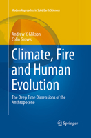 Climate, Fire and Human Evolution: The Deep Time Dimensions of the Anthropocene 3319363980 Book Cover