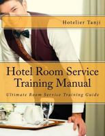 Hotel Room Service Training Manual 1534655646 Book Cover