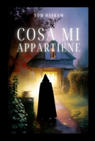 Cosa mi appartiene: Thriller & Mistero B0C9G7Q3ZY Book Cover
