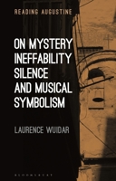 On Mystery, Ineffability, Silence, and Musical Symbolism 1350228796 Book Cover