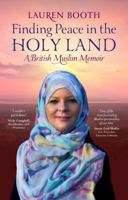 Finding Peace in the Holy Land: A British Muslim Memoir 1847741215 Book Cover