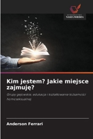 Kim jestem? Jakie miejsce zajmuje? (Polish Edition) 6209967353 Book Cover