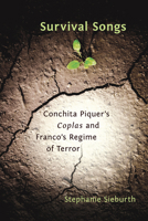 Survival Songs: Conchita Piquer's 'coplas' and Franco's Regime of Terror 1442644737 Book Cover