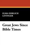 Great Jews since Bible times: For young people 1434475026 Book Cover