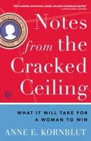 Notes from the Cracked Ceiling: Hillary Clinton, Sarah Palin, and What It Will Take for a Woman to Win 0307464261 Book Cover