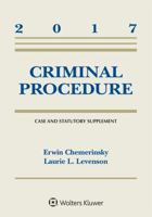 Criminal Procedure: Second Edition, 2017 Case and Statutory Supplement 1454882514 Book Cover