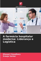 A farmácia hospitalar moderna: Liderança e Logística (Portuguese Edition) 6209655610 Book Cover