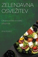 Zelenjavna osvezitev: Okusne solate za vsako priloznost 1783813768 Book Cover