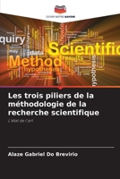 Les trois piliers de la méthodologie de la recherche scientifique (French Edition) 6207810619 Book Cover