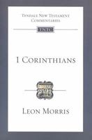 The First Epistle of Paul to the Corinthians: An Introduction and Commentary (Tyndale New Testament Commentaries) 0851118763 Book Cover