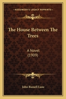 The House Between The Trees: A Novel 1167050940 Book Cover