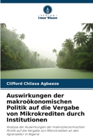 Auswirkungen der makroökonomischen Politik auf die Vergabe von Mikrokrediten durch Institutionen (German Edition) 620799177X Book Cover