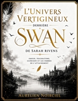 L'Univers Vertigineux Derrière Swan de Sarah Rivens: Amour, Traumatisme, Guérison Et Les Ombres De L'Attachement B0H6VKMHHQ Book Cover